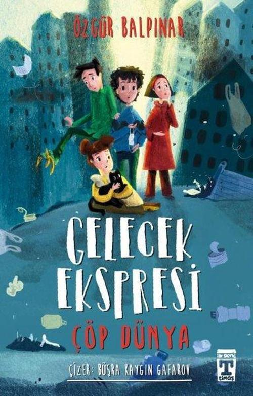 Gelecek Ekspresi ve Çöp Dünya