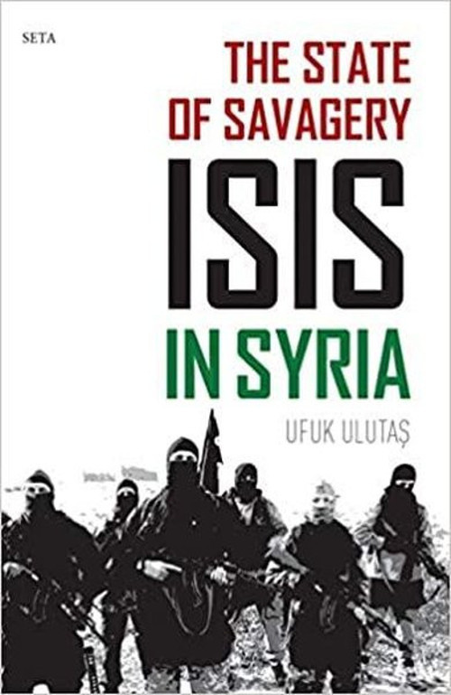 The State of Savagery: ISIS in Syria