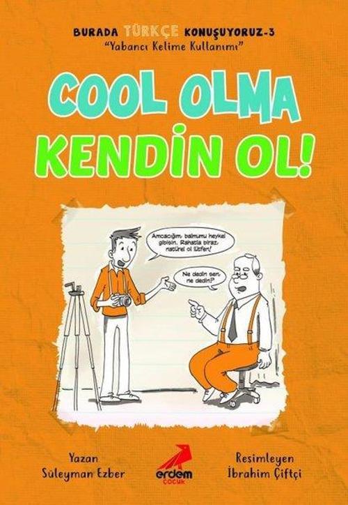 Cool Olma Kendin Ol - Burada Türkçe Konuşuyoruz 3