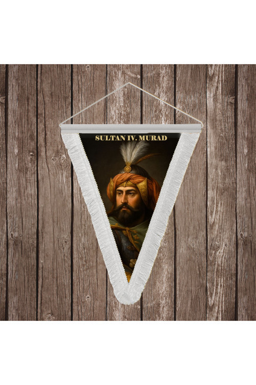 Sultan IV. Murad Gazi Beyaz Saçaklı Takdim Flama Bayrak Osmanlı Padişahları Serisi