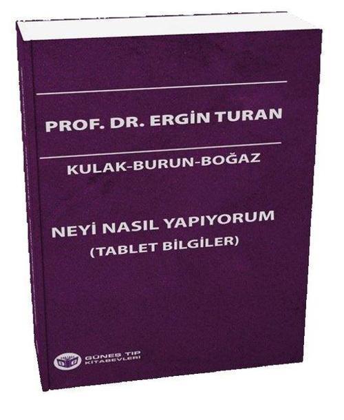 Kulak - Burun - Boğaz Neyi Nasıl Yapıyorum - Tablet Bilgiler