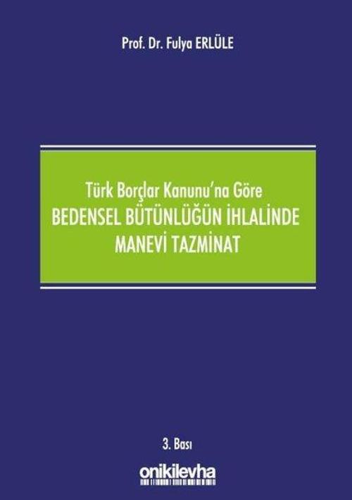 Türk Borçlar Kanunu'na Göre Bedensel Bütünlüğün İhlalinde Manevi Tazminat