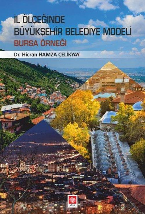 İl Ölçeğinde Büyükşehir Belediye Modeli Bursa Örneği