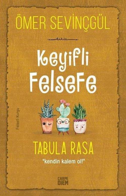 Keyifli Felsefe: Tabula Rasa - Kendin Kalem Ol