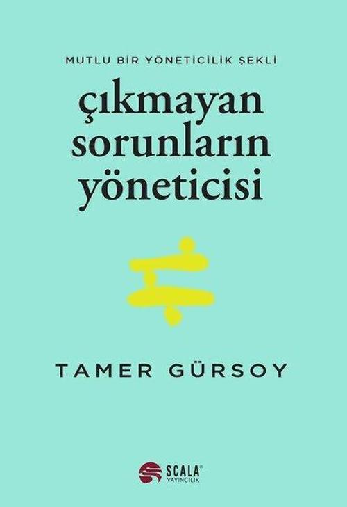 Çıkmayan Sorunların Yöneticisi - Mutlu Bir Yöneticilik Şekli