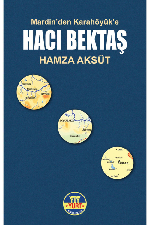 Mardin'Den Karahöyük'E Hacı Bektaş / Hamza Aksüt / Yurt Kitap Yayın / 9786055290436