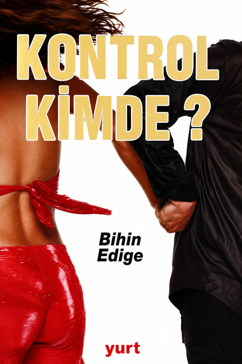 Kontrol Kimde / Bihin Edige