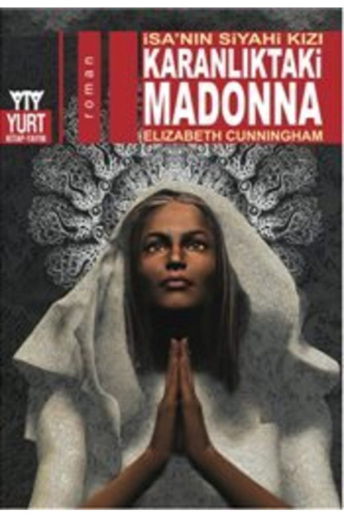 Karanlıktaki Madonna - Isa'Nın Siyahi Kızı - Elizabeth Cunningham -