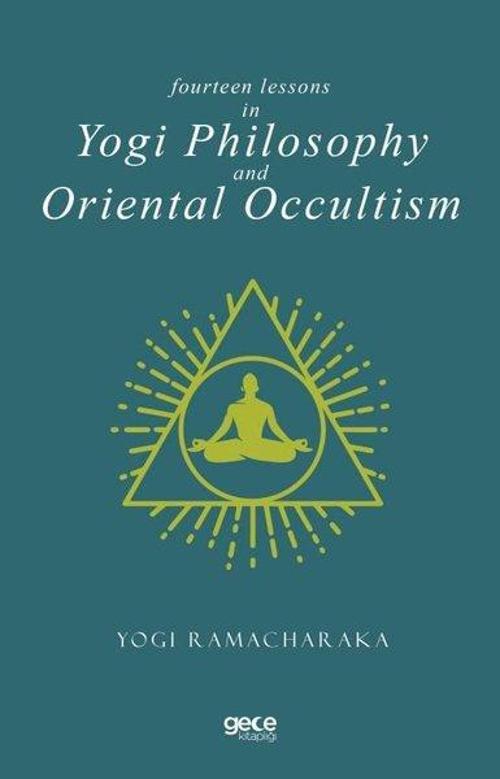 Fourteen Lessons In Yogi Philosophy and Oriental Occultis