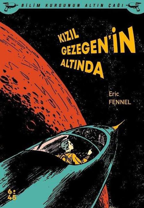 Kızıl Gezegenin Altında - Bilim Kurgunun Altın Çağı
