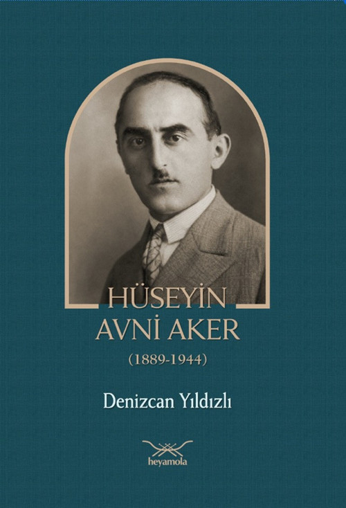 Hüseyin Avni Aker (1889-1944)