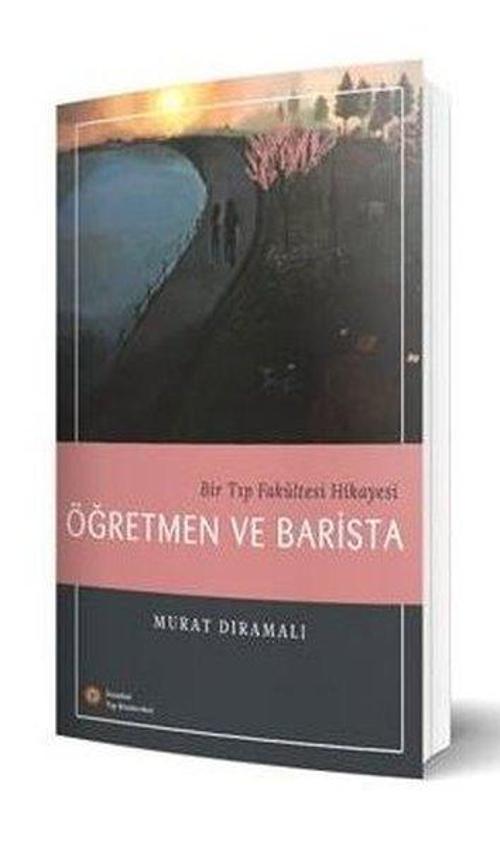 Bir Tıp Fakültesi Hikayesi: Öğretmen ve Barista