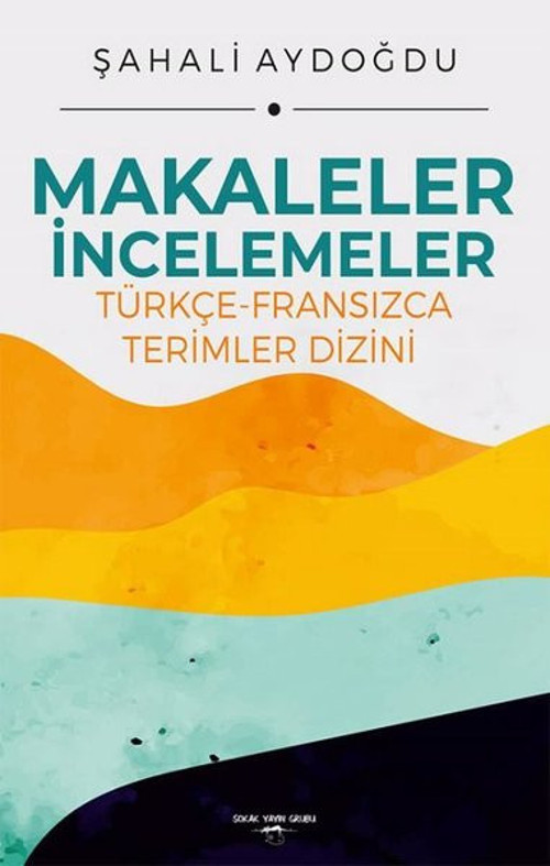 Makaleler - İncelemeler: Türkçe - Fransızca Terimler Dizini