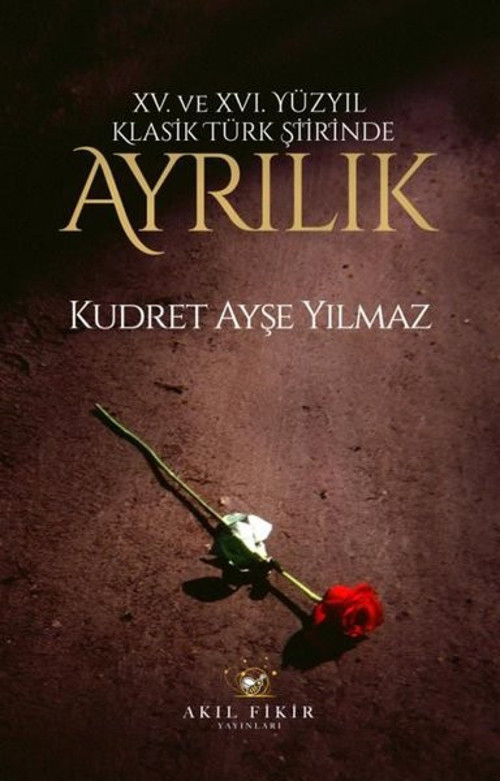 15. ve 16.Yüzyıl Klasik Türk Şiir'inde Ayrılık