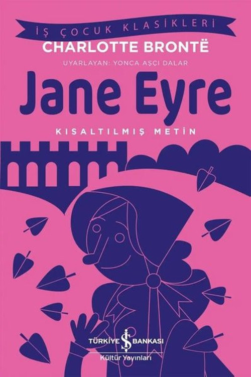 Jane Eyre - Kısaltılmış Metin - İş Çocuk Klasikleri