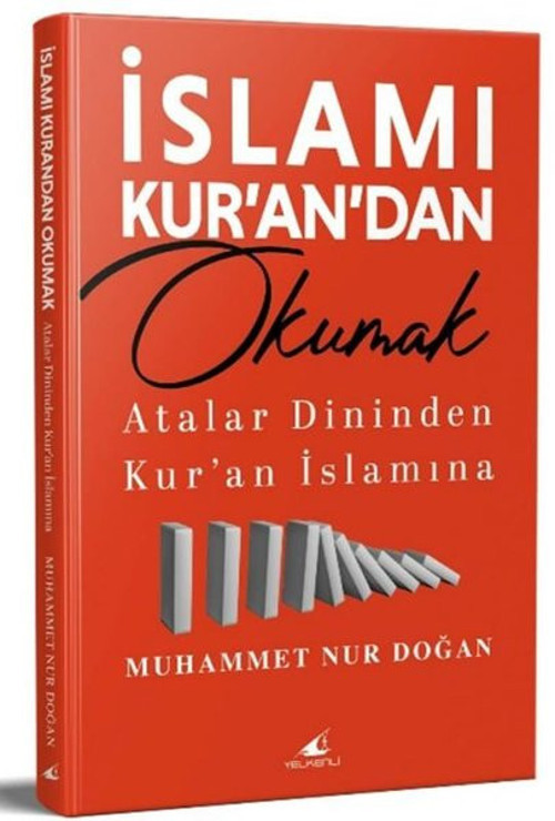 İslamı Kur'andan Okumak - Atalar Dininden Kur'an İslamına
