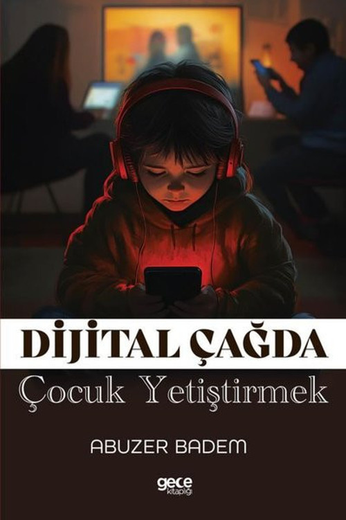 Dijital Çağda Çocuk Yetiştirmek