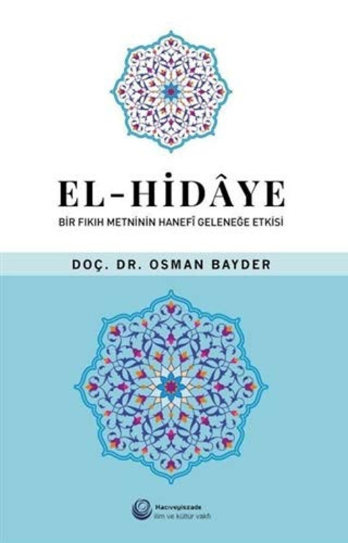 El-Hidaye: Bir Fıkıh Metninin Hanefi Geleneğe Etkisi