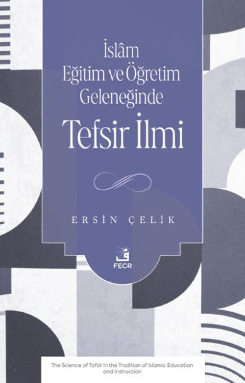 İslam Eğitim ve Öğretim Geleneğinde Tefsir İlmi
