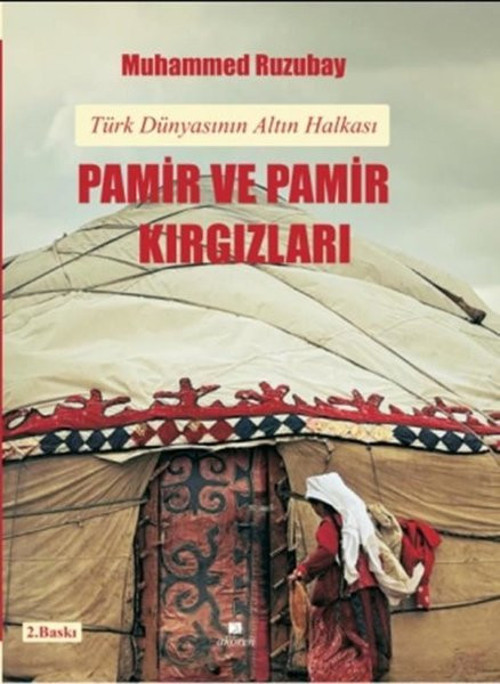 Pamir ve Pamir Kırgızları - Türk Dünyasının Altın Halkası