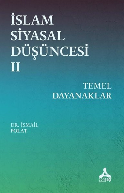 İslam Siyasal Düşüncesi 2 - Temel Dayanaklar
