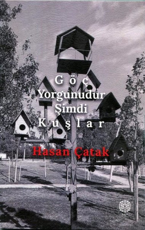 Göç Yorgunudur Şimdi Kuşlar