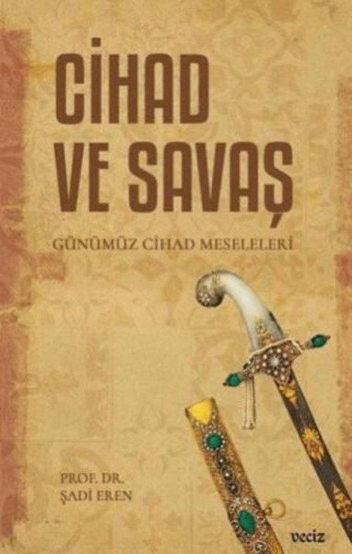 Cihad ve Savaş: Günümüz Cihad Meseleleri