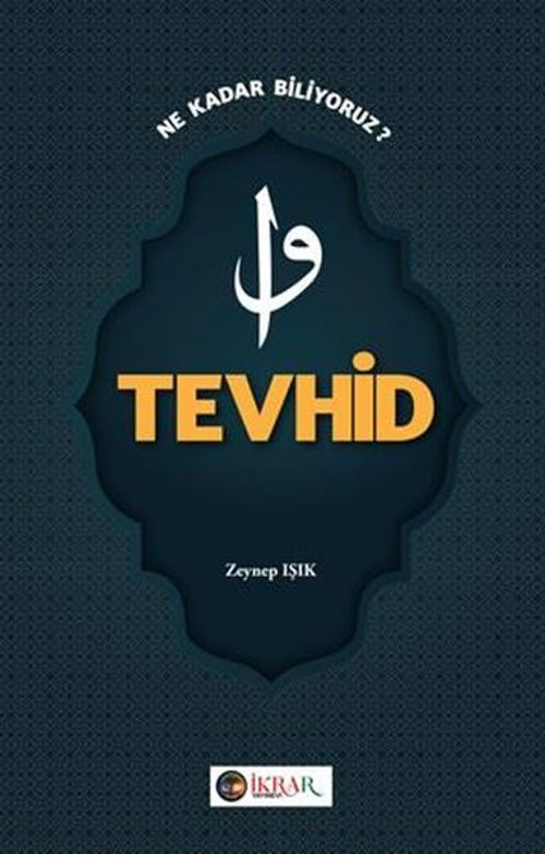 Tevhid - Ne Kadar Biliyoruz?