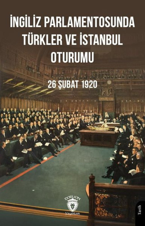 İngiliz Parlamentosunda Türkler ve İstanbul Oturumu 26 Şubat 1920