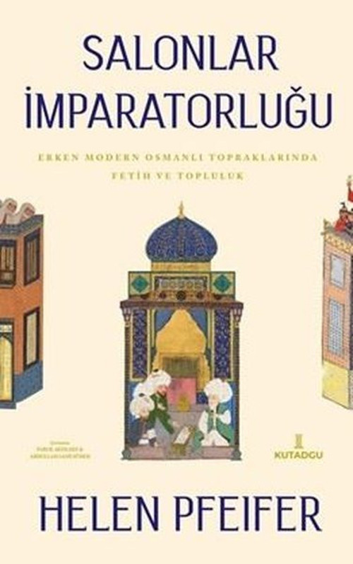 Salonlar İmparatorluğu - Erken Modern Osmanlı Topraklarında Fetih ve Topluluk