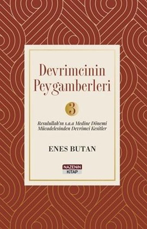 Devrimcinin Peygamberleri Cilt 3 - Resulullah'ın(s.a.a.) Medine Dönemi Mücadelesinden Devrimci Kesi