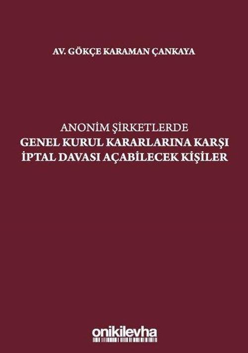 Anonim Şirketlerde Genel Kurul Kararlarına Karşı İptal Davası Açabilecek Kişiler