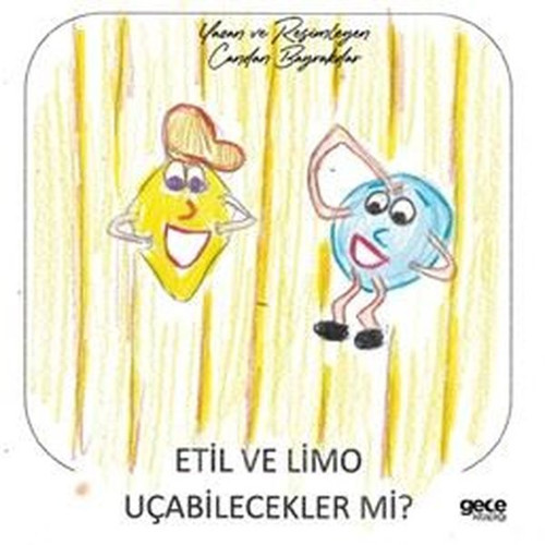 Etil ve Limo Uçabilecek mi?