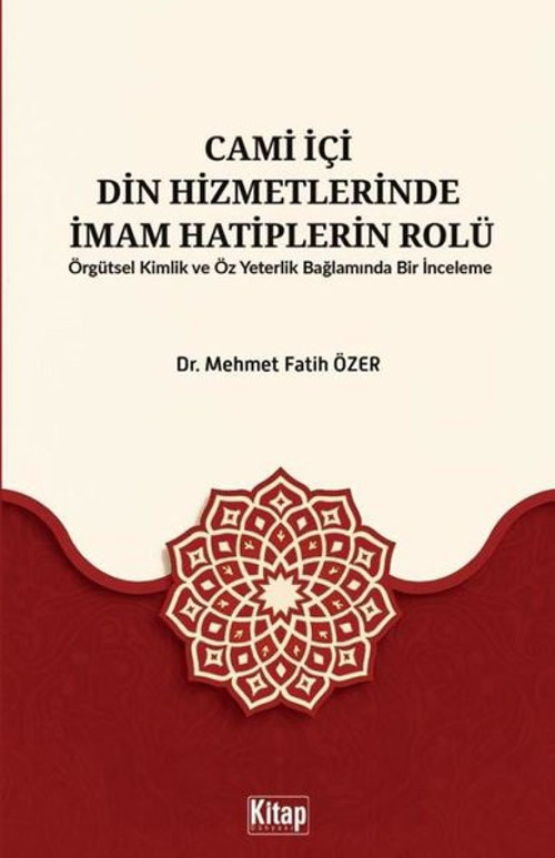 Cami İçi Din Hizmetlerinde İmam Hatiplerin Rolü - Örgütsel Kimlik ve Öz Yeterlilik Bağlamında Bir İn
