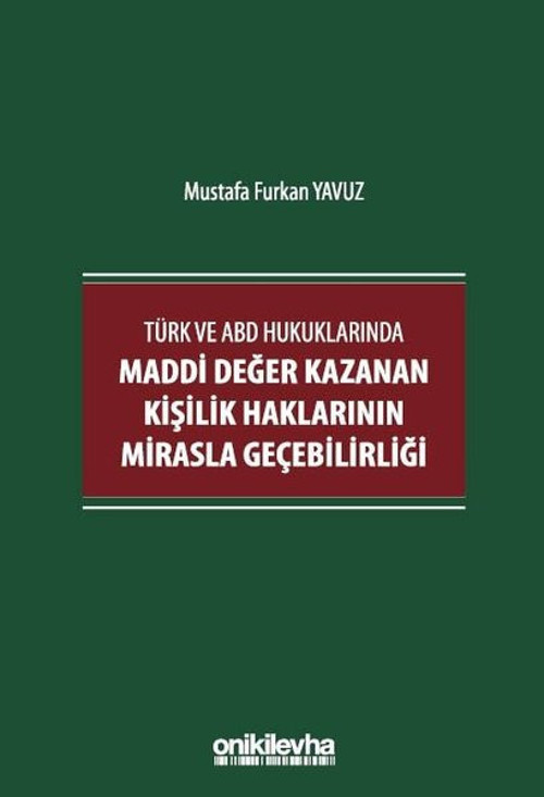 Türk ve ABD Hukuklarında Maddi Değer Kazanan Kişilik Haklarının Mirasla Geçebilirliği