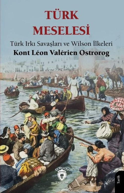 Türk Meselesi - Türk Irkı Savaşları ve Wilson İlkeleri