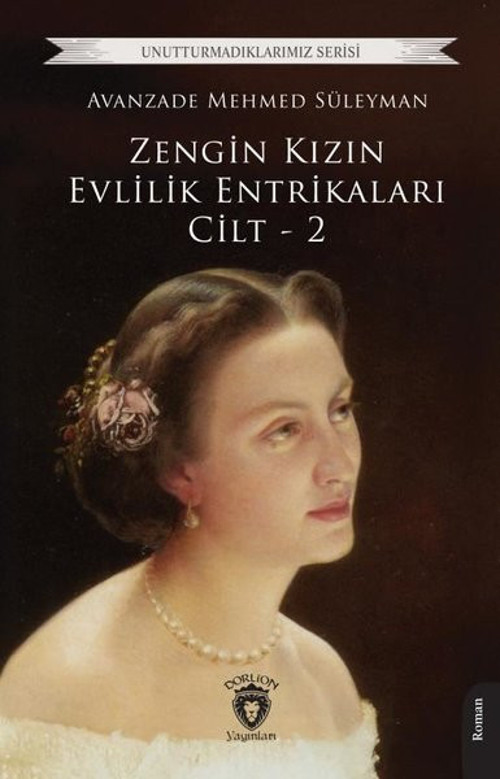 Zengin Kızın Evlilik Entrikaları Cilt 2-Unutturmadıklarımız Serisi