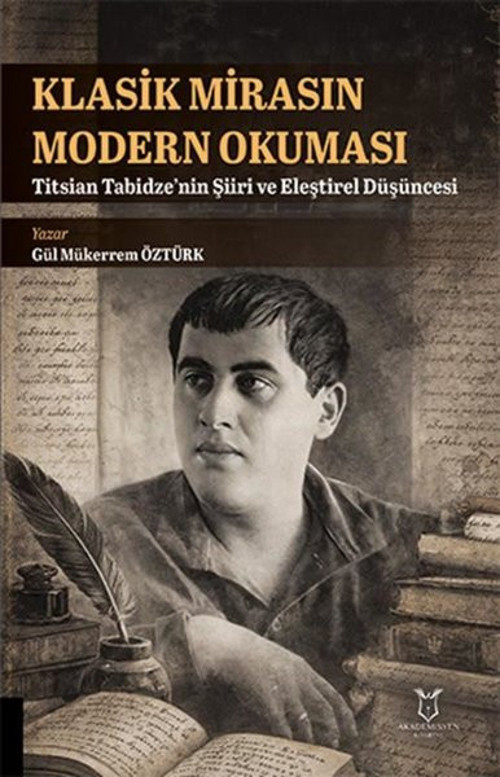 Klasik Mirasın Modern Okuması - Titsian Tabidze'nin Şiiri ve Eleştirel Düşüncesi