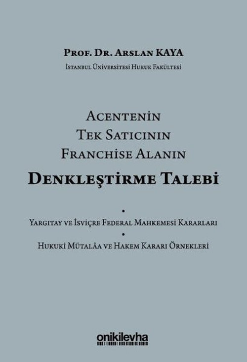Acentenin Tek Satıcının Franchise Alanın Denkleştirme Talebi