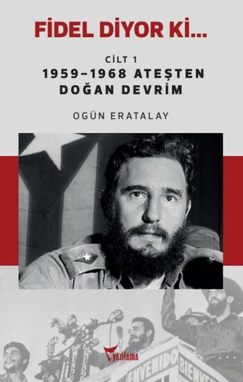 Fidel Diyor Ki Cilt 1 - 1959 - 1968 Ateşten Doğan Devrim