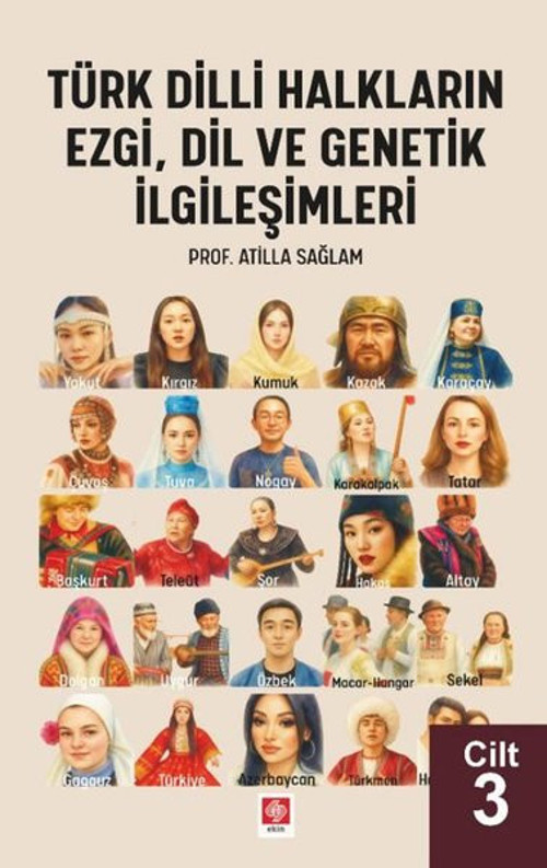Türk Dili Halkların Ezgi Dil ve Genetik İlgileşimleri Cilt 3