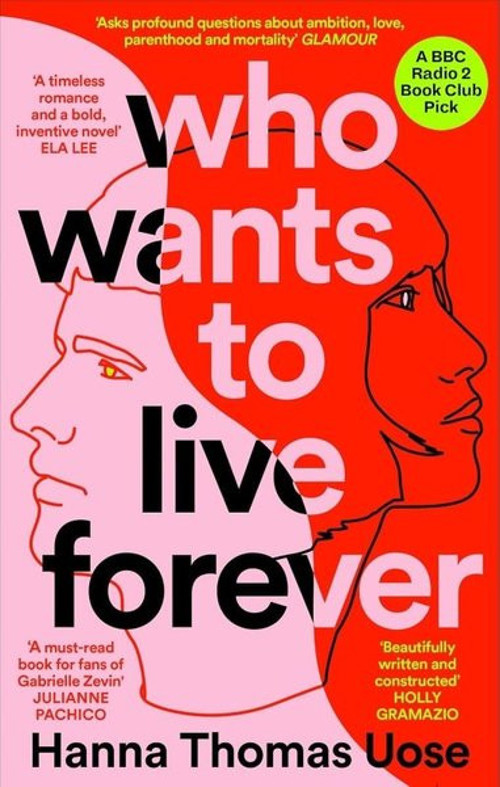 Who Wants to Live Forever : A BBC Radio 2 Book Club Pick