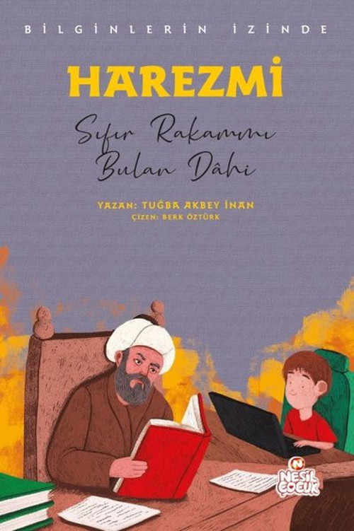 Harezmi: Sıfır Rakamını Bulan Dahi - Bilginlerin İzinde