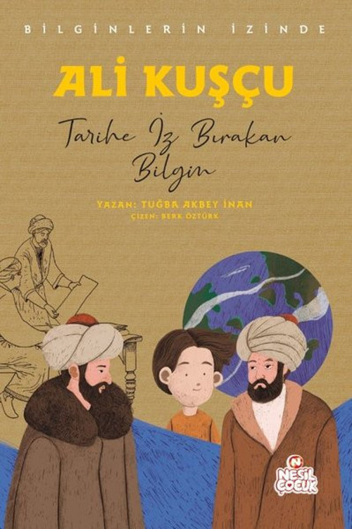 Ali Kuşçu: Tarihe İz Bırakan Bilgin - Bilginlerin İzinde
