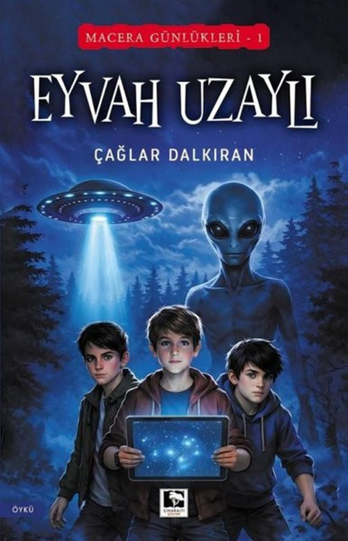 Eyvah Uzaylı - Macera Günlükleri 1