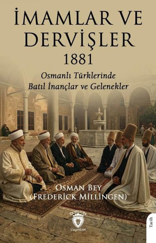 İmamlar ve Dervişler 1881 - Osmanlı Türklerinde Batıl İnançlar ve Gelenekler