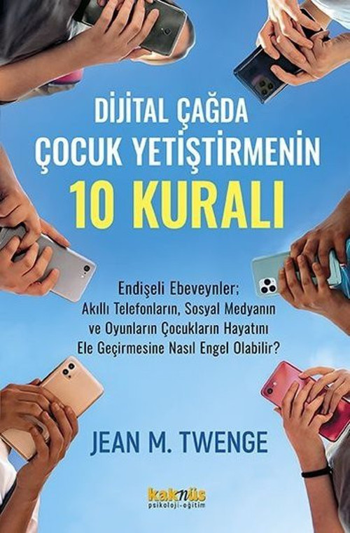 Dijital Çağda Çocuk Yetiştirmenin 10 Kuralı