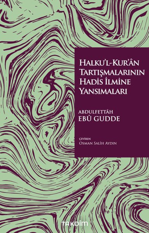 Halku'l-Kur'an Tartışmalarının Hadis İlmine Yansımaları