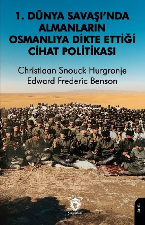 1. Dünya Savaşı'nda Almanların Osmanlıya Dikte Ettiği Cihat Politikası