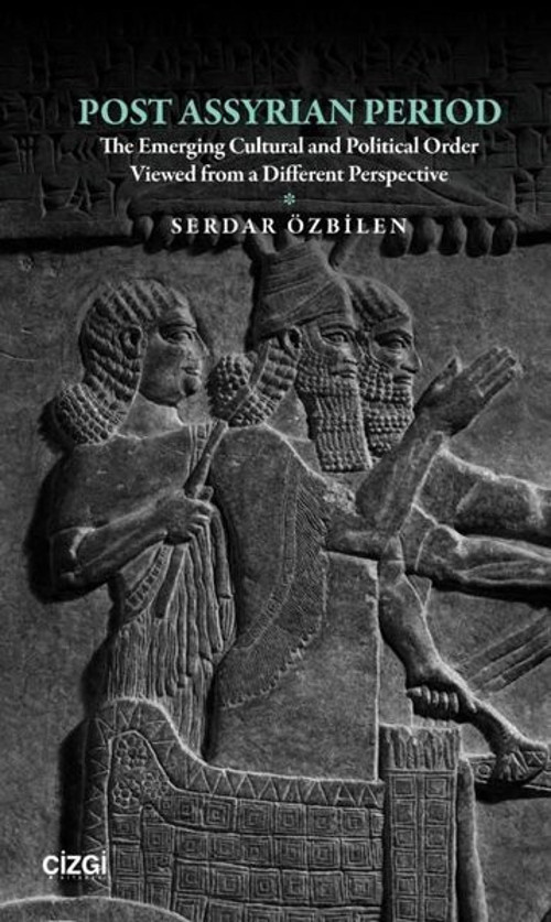 Post Assyrian Period - The Emerging Cultural and Political Order Viewed from a Different Perspective